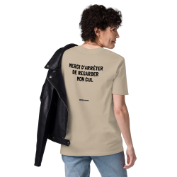 Merci d'arrêter de regarder mon cul - T-shirt unisexe humour en coton bio