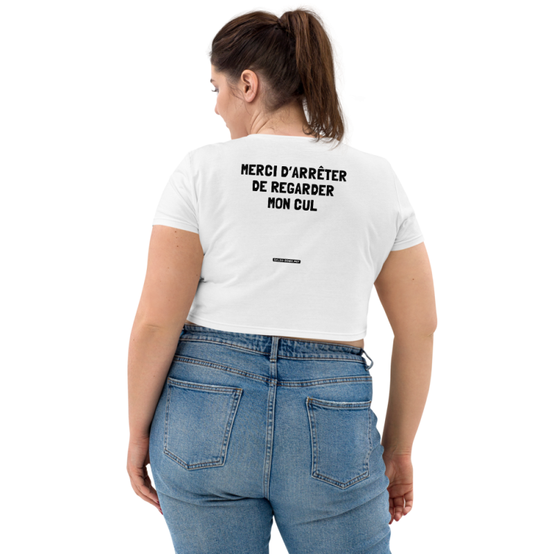 Please stop looking at my ass - Short T-shirt / Crop top bio humor