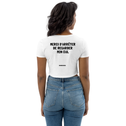 Please stop looking at my ass - Short T-shirt / Crop top bio humor